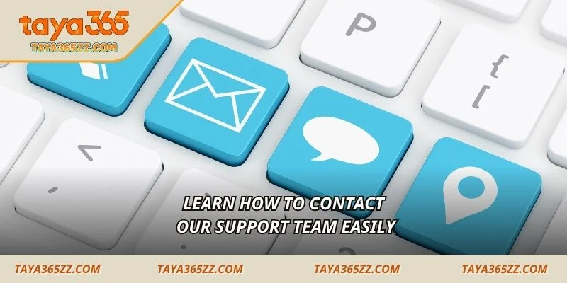 Learn how to contact our support team easily