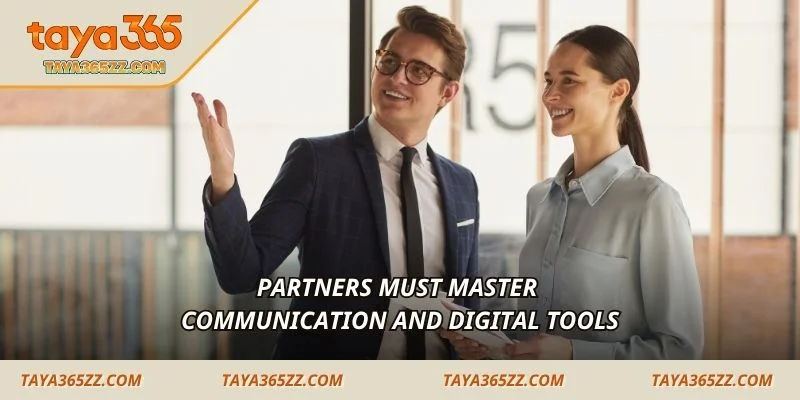 Partners must master communication and digital tools