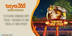 TAYA365 Chinese New Year - Celebrate Big Wins at Our Event