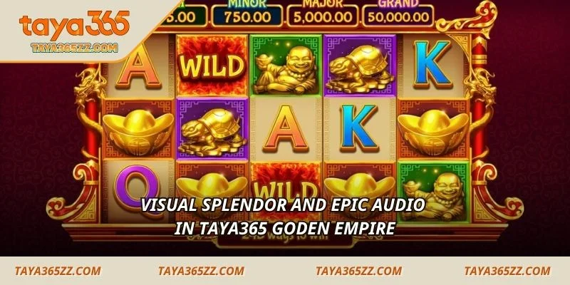 Visual splendor and epic audio in TAYA365 Goden Empire