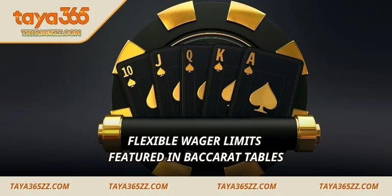 Flexible wager limits featured in Baccarat tables