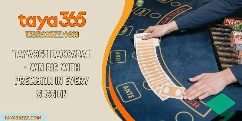 TAYA365 Baccarat - Win Big with Precision In Every Session