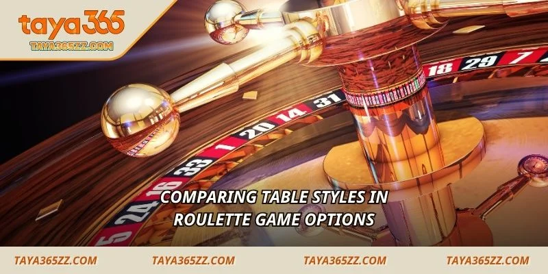  Comparing table styles in Roulette game options