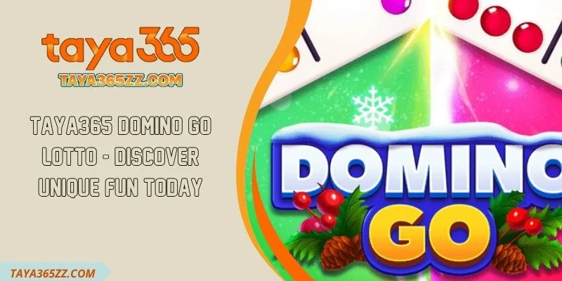 TAYA365 Domino Go Lotto - Discover Unique Fun Today