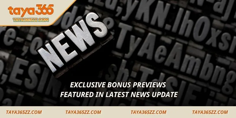 Exclusive bonus previews featured in latest news update