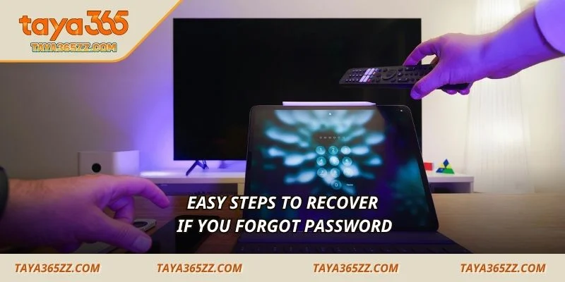 Easy steps to recover if you forgot password