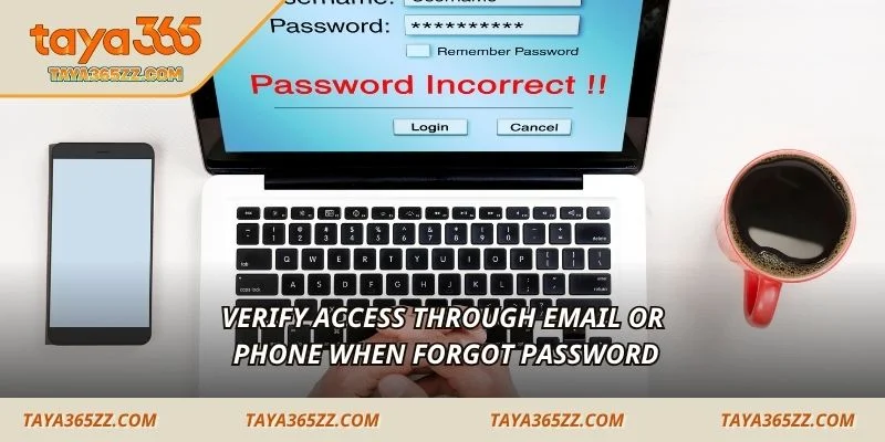 Verify access through email or phone when forgot password