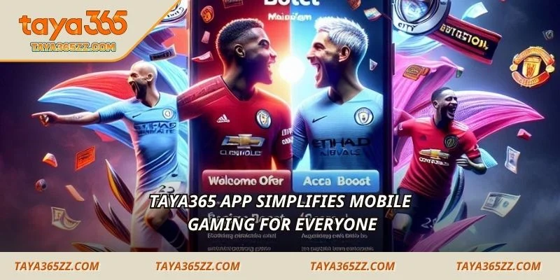 TAYA365 app simplifies mobile gaming for everyone
