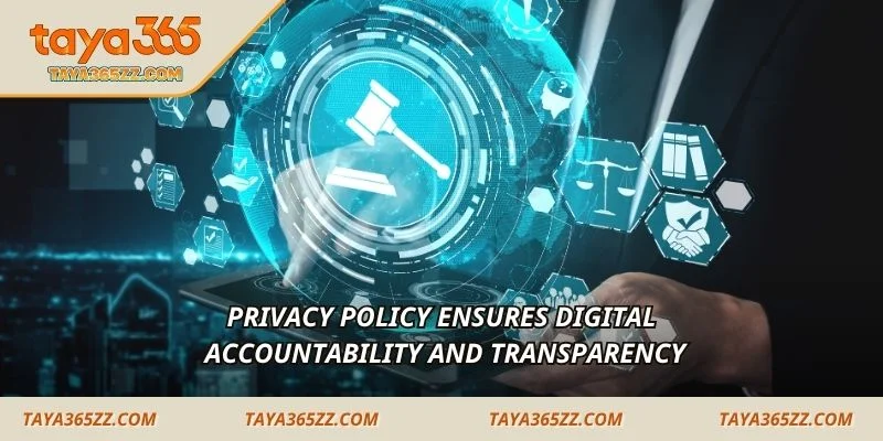 Privacy Policy ensures digital accountability and transparency
