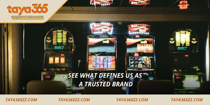 See what defines us as a trusted brand