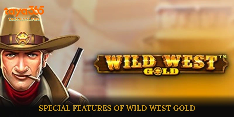 Special Features of Wild West Gold