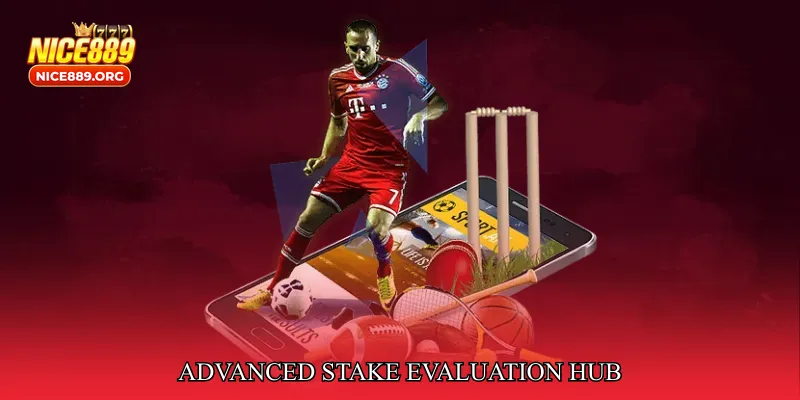 Advanced Stake Evaluation Hub