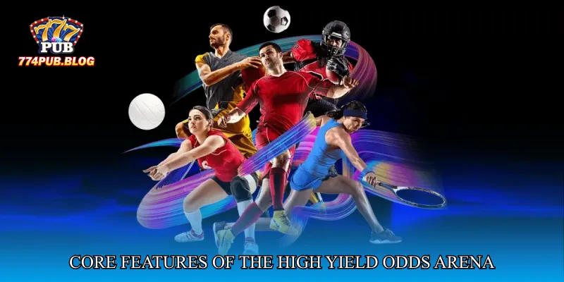 Core Features of the High Yield Odds Arena