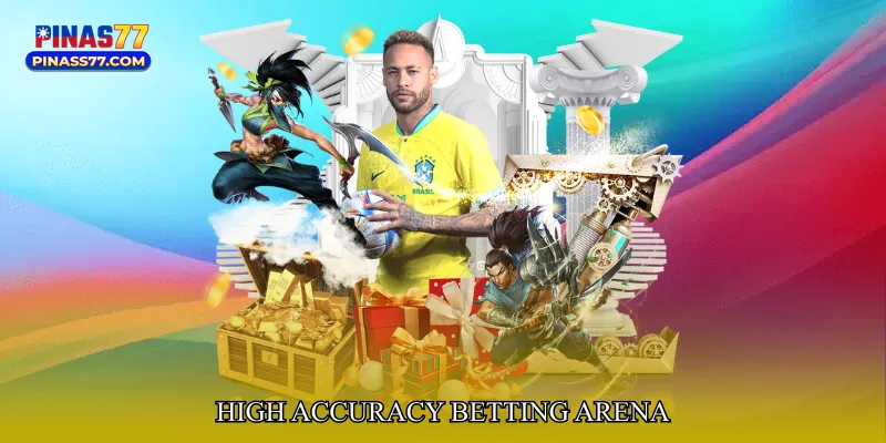 High Accuracy Betting Arena