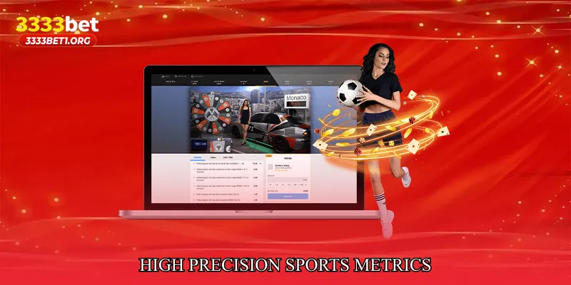 High Precision Sports Metrics