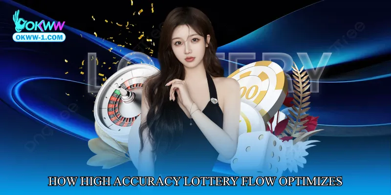 How High Accuracy Lottery Flow Optimizes Your Chances