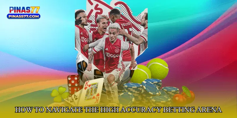 How to Navigate the High Accuracy Betting Arena