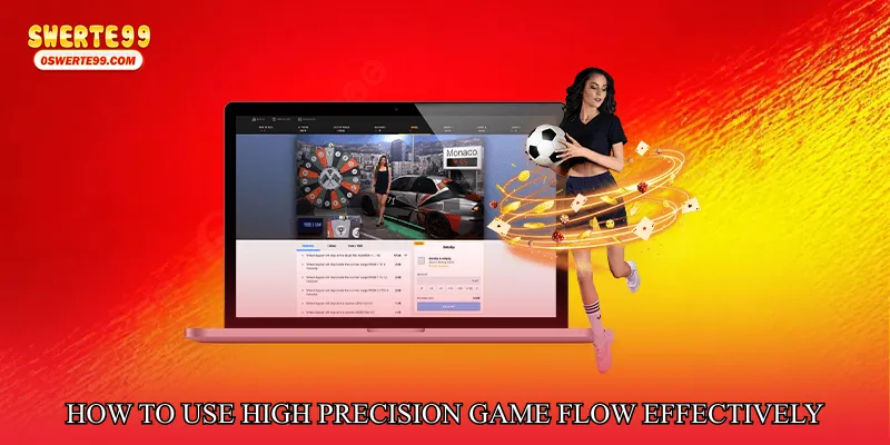 How to Use High Precision Game Flow Effectively
