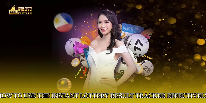 How to Use the Instant Lottery Result Tracker Effectively