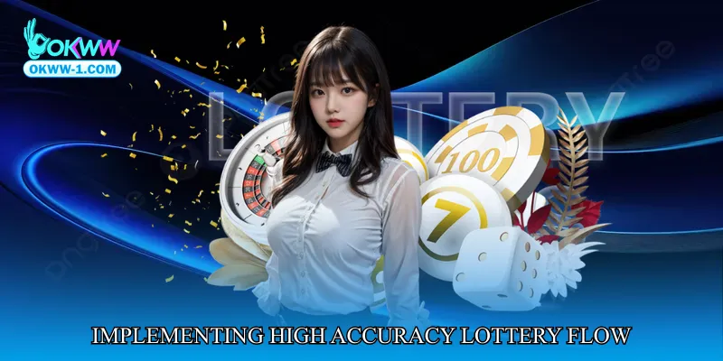 Implementing High Accuracy Lottery Flow in Your Play