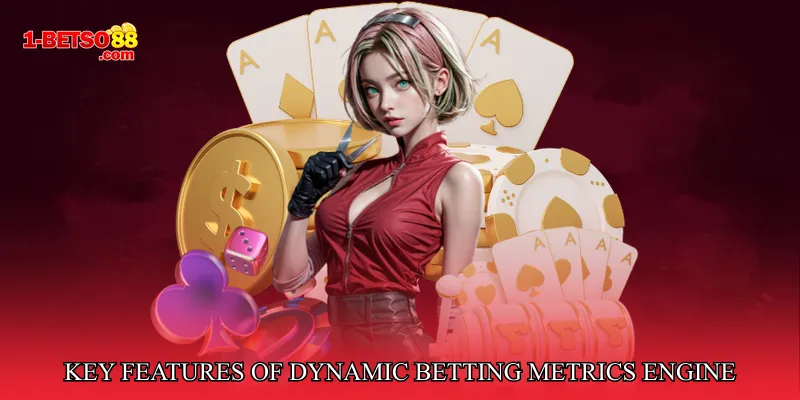 Key Features of Dynamic Betting Metrics Engine