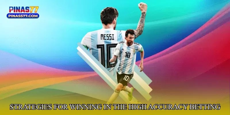 Strategies for Winning in the High Accuracy Betting Arena