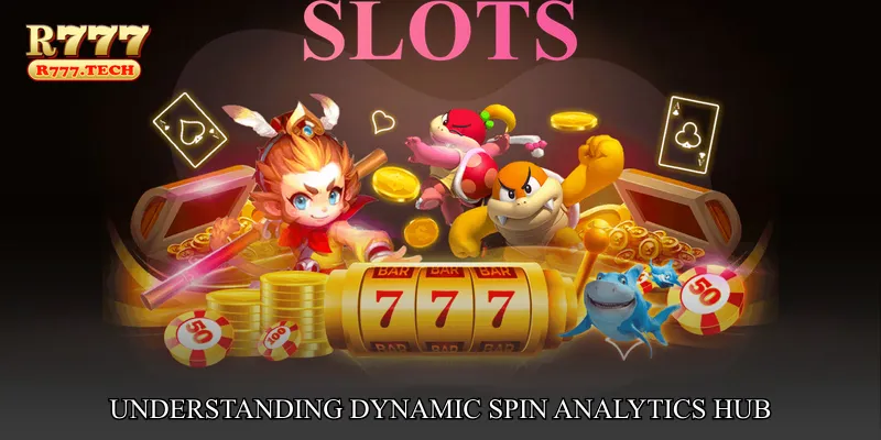 Understanding Dynamic Spin Analytics Hub