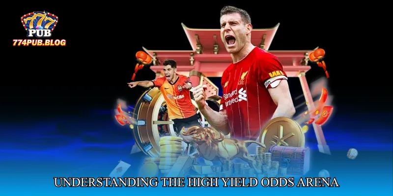 Understanding the High Yield Odds Arena