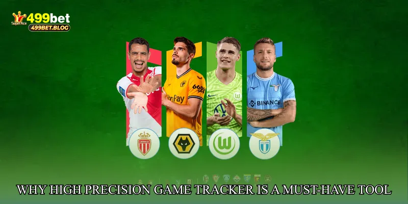 Why High Precision Game Tracker Is a Must-Have Tool