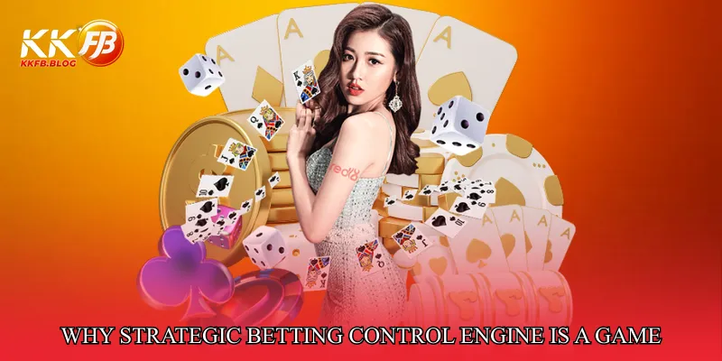 Why Strategic Betting Control Engine Is a Game-Changer