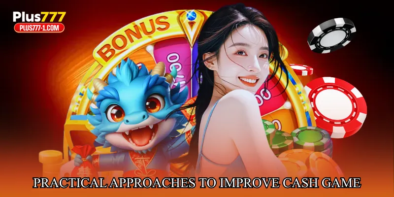 Practical Approaches to Improve Cash Game Results