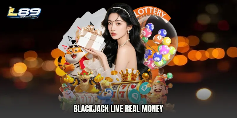 Blackjack Live real money