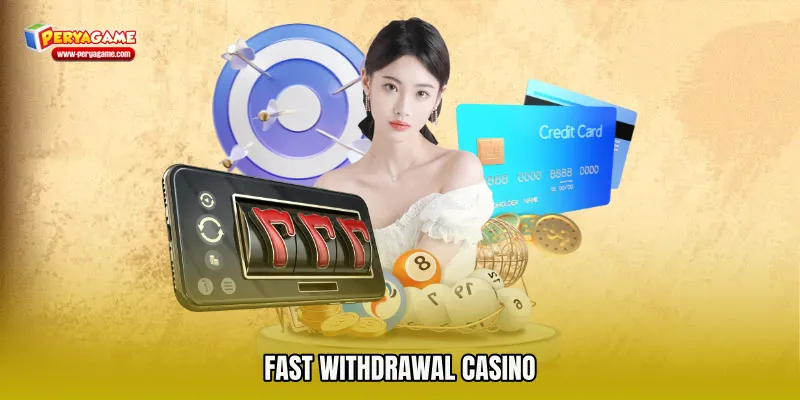 Fast Withdrawal Casino