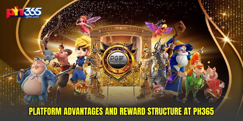 Platform Advantages and Reward Structure at ph365
