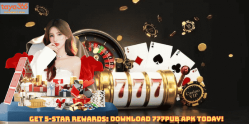 Get 5-Star Rewards: Download 777pub APK Today!
